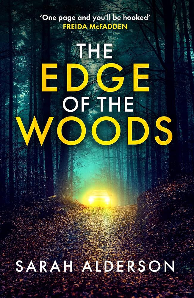 The Edge of the Woods: A nail-biting new thriller from USA Today bestselling author of The Weekend Away. You won’t see the twist coming! cover image