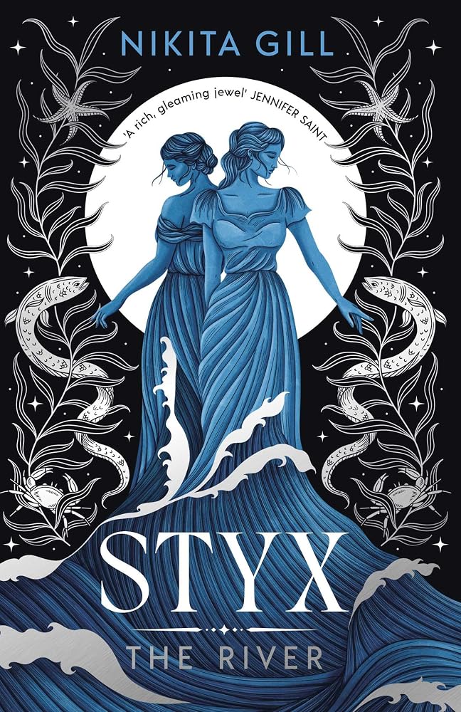 Styx: The River: A fierce retelling of beautiful verse from Sunday Times bestselling author, Nikita Gill (Volume 2) cover image