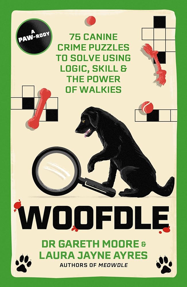 Woofdle: 75 Canine Crime Puzzles to Solve Using Logic, Skill & the Power of Walkies cover image