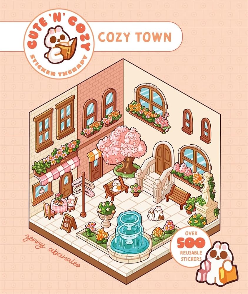 Cute 'n' Cozy Sticker Therapy: Cute 'n' Cozy Town: Over 500 Reusable Stickers! cover image