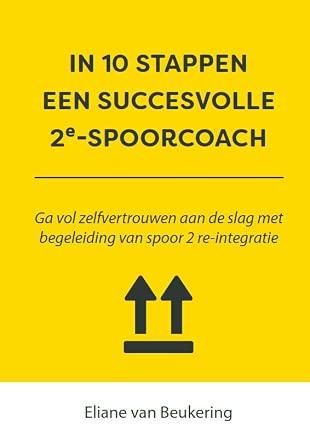 In 10 stappen een succesvolle 2e spoorcoach: Ga vol zelfvertrouwen aan de slag met begeleiding van spoor 2 re-integratie cover image