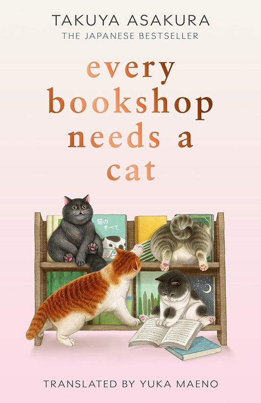 Every Bookshop Needs a Cat: An uplifting, feel-good novel full of feline and bookish charm for 2026 from the Japanese bestselling author cover image