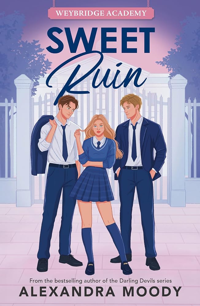 Sweet Ruin: Weybridge Academy #3: The swoony, dramatic finale to the elite boarding school forbidden romance series from the author of the best-selling Darling Devils cover image