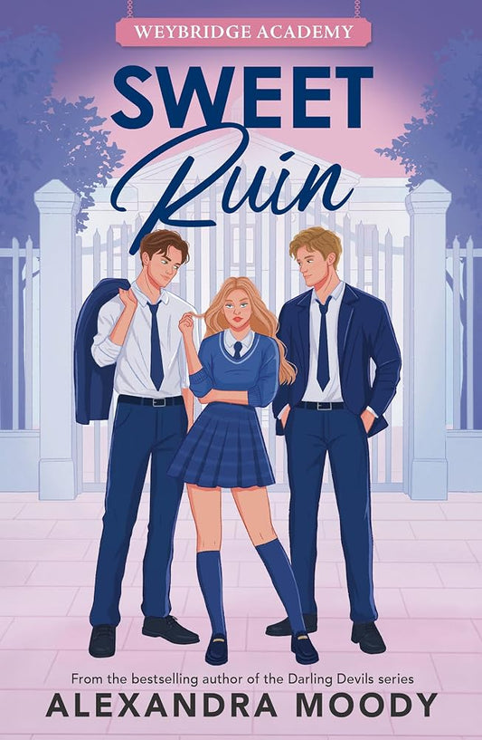 Sweet Ruin: Weybridge Academy #3: The swoony, dramatic finale to the elite boarding school forbidden romance series from the author of the best-selling Darling Devils cover image