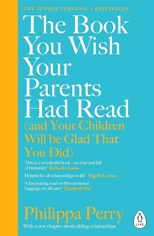 The Book You Wish Your Parents Had Read (and Your Children Will Be Glad That You Did): THE #1 SUNDAY TIMES BESTSELLER cover image