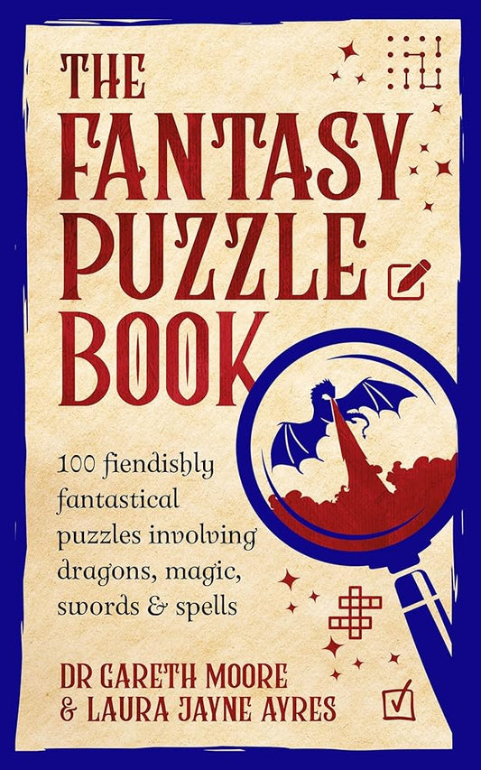 The Fantasy Puzzle Book: 100 fiendishly fantastical puzzles involving dragons, magic, swords and spells cover image