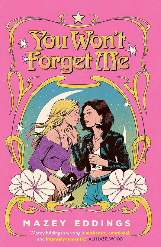 You Won't Forget Me: The brand new sweet, sapphic musical romance! cover image