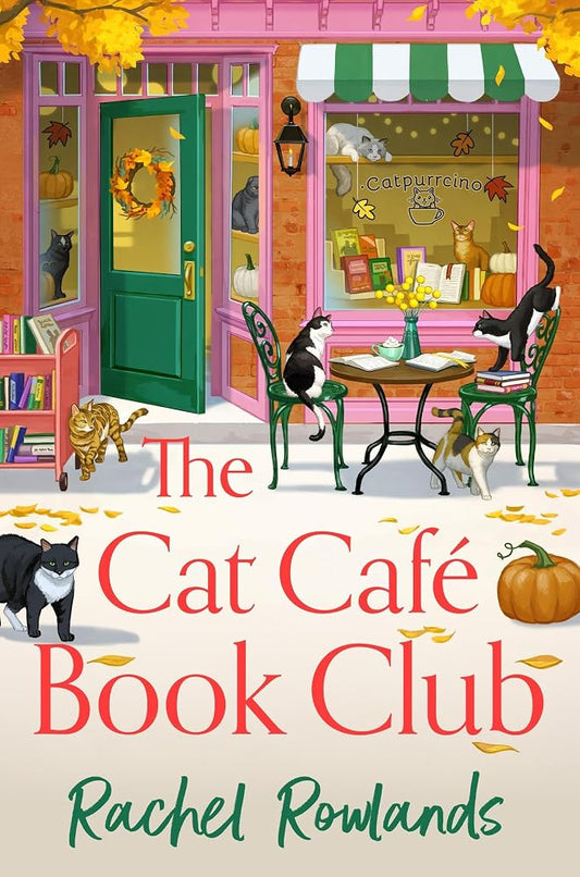The Cat Cafe Book Club: A totally addictive cosy autumn romance cover image