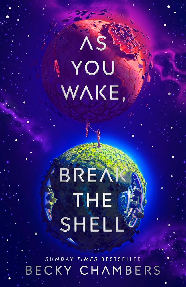 As You Wake, Break the Shell: discover the unmissable and uplifting science fiction novel from the Sunday Times bestselling author of The Long way to a Small Angry Planet cover image