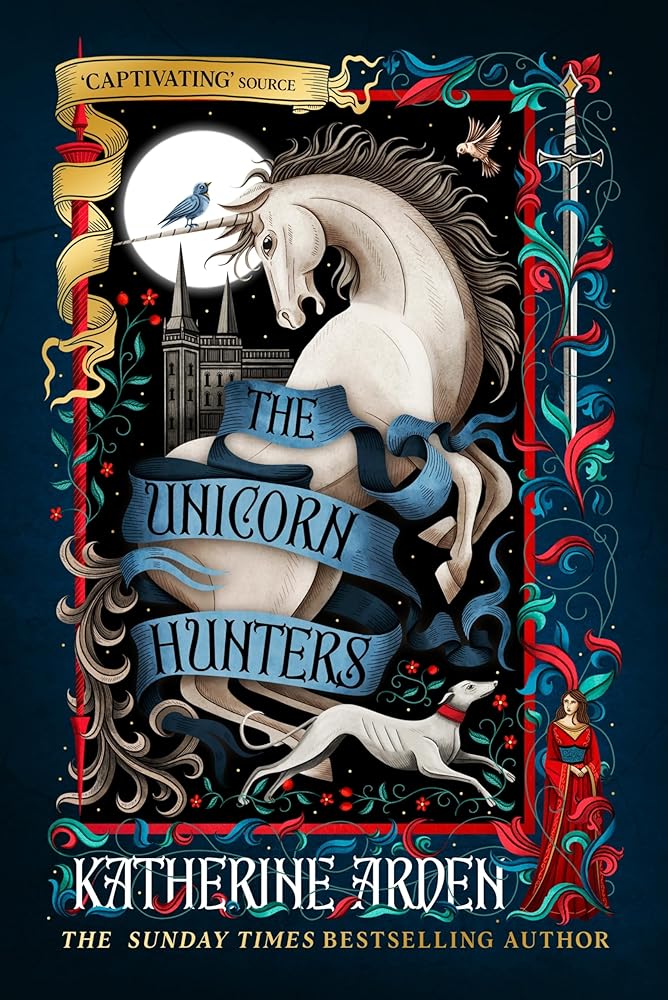 The Unicorn Hunters: The enchanting new fantasy novel from the Sunday Times bestselling author of The Bear and the Nightingale cover image