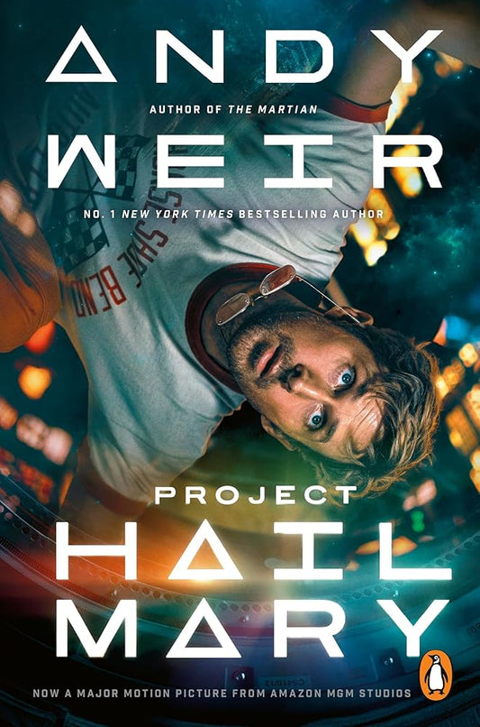 Project Hail Mary: From the Sunday Times bestselling author of The Martian - Soon to be a major motion picture cover image