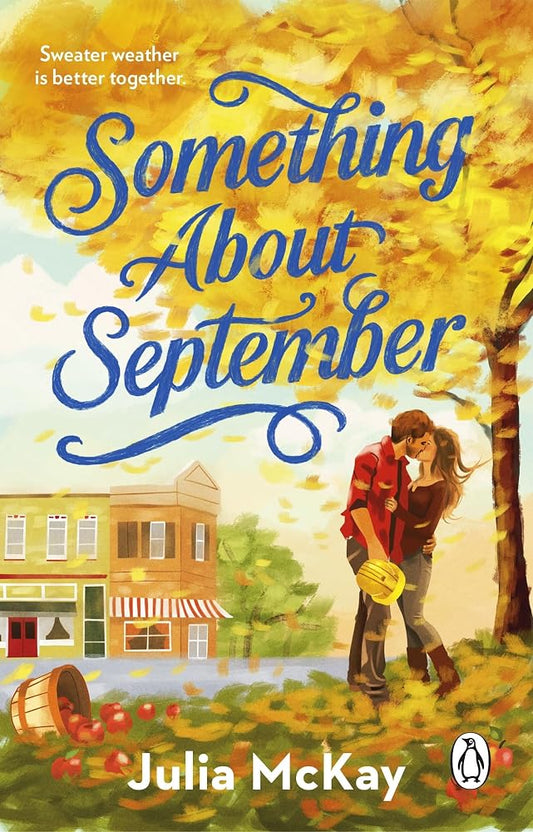 Something About September: The cosy small-town autumn romance, perfect for fans of Laurie Gilmore and Lucy Score cover image