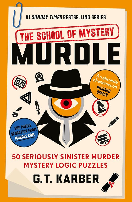 Souvenir Press Ltd Murdle The School of Mystery THE SUNDAY TIMES BESTSELLING SERIES 50 Seriously Sinister Murder Mystery Logic Puzzles (Murdle Puzzle Series). cover image