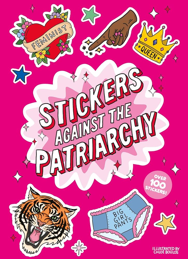 Stickers Against the Patriarchy!: A Little Sticker Book cover image