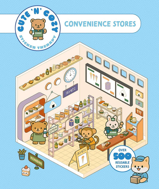 Cute 'n' Cozy Sticker Therapy: Convenience Stores: Over 500 Reusable Stickers! cover image