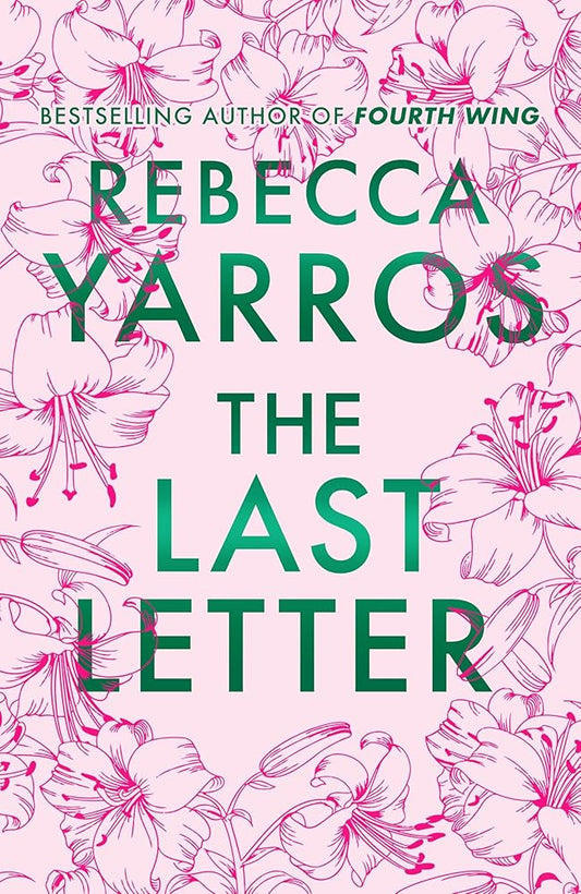 The Last Letter: A stunning special edition of the unforgettable small-town romance that will break your heart from the Sunday Times bestselling author of Fourth Wing cover image