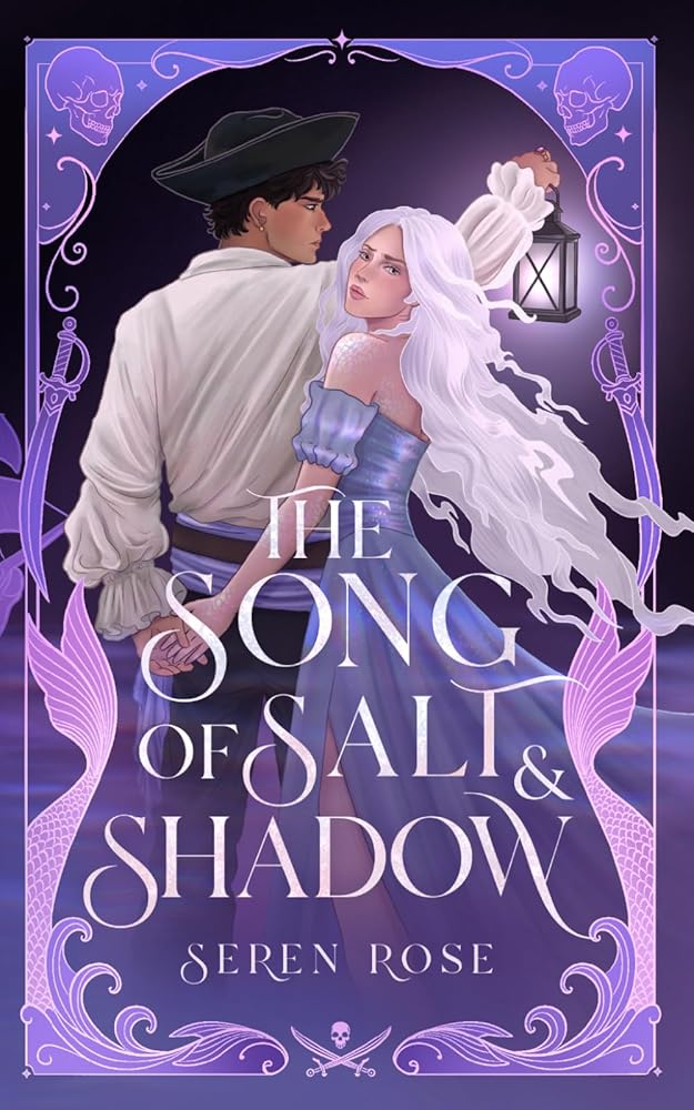 The Song of Salt and Shadow: A Slow-Burn Siren–Pirate Romantasy cover image