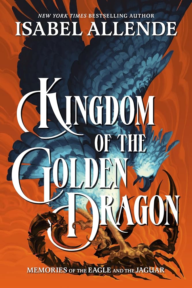 Kingdom of the Golden Dragon (Memories of the Eagle and the Jaguar) cover image