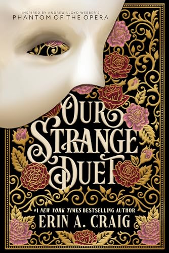 Our Strange Duet: Inspired by Andrew Lloyd Webber's Phantom of the Opera cover image