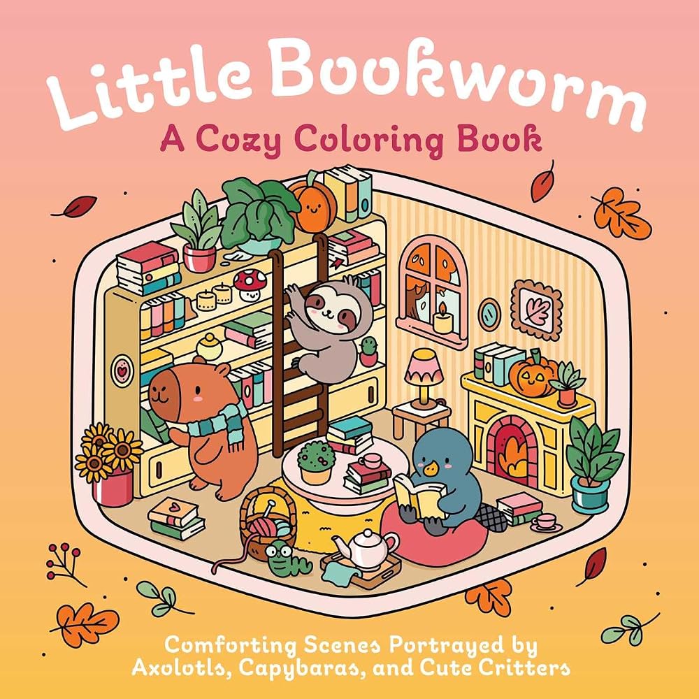 Little Bookworm: A Cozy Coloring Book: Comforting Scenes Portrayed by Axolotls, Capybaras, and Cute Critters cover image
